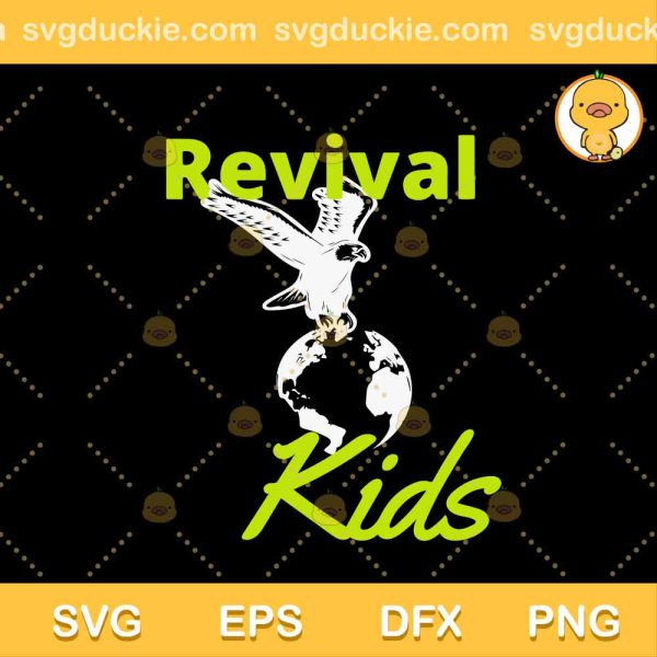 Rivival Kids SVG, Protect The Kids SVG, Revival Among Children SVG DXF EPS PNG