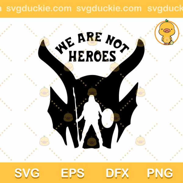 Eddie Munson Hero SVG, We Are Not Heroes SVG, Strange Things 4 Eddie SVG DXF EPS PNG