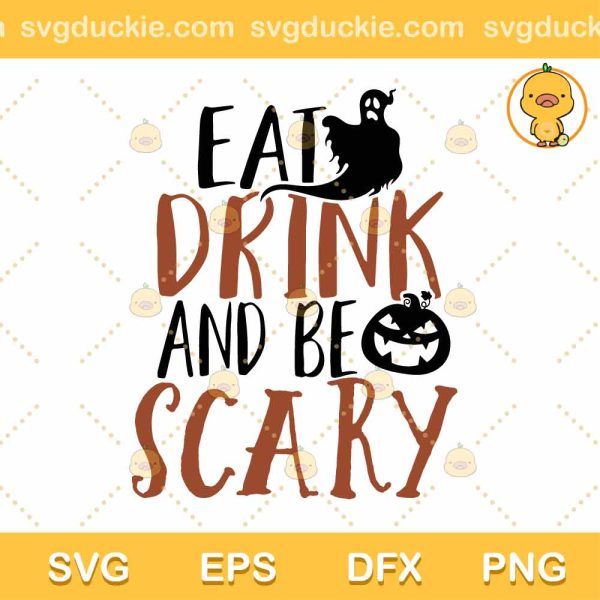 Eat Drink And Be Scary SVG, Happy Halloween 2022 SVG, Design For Halloween 2022 SVG DXF EPS PNG, Cricut Silhouette cut file