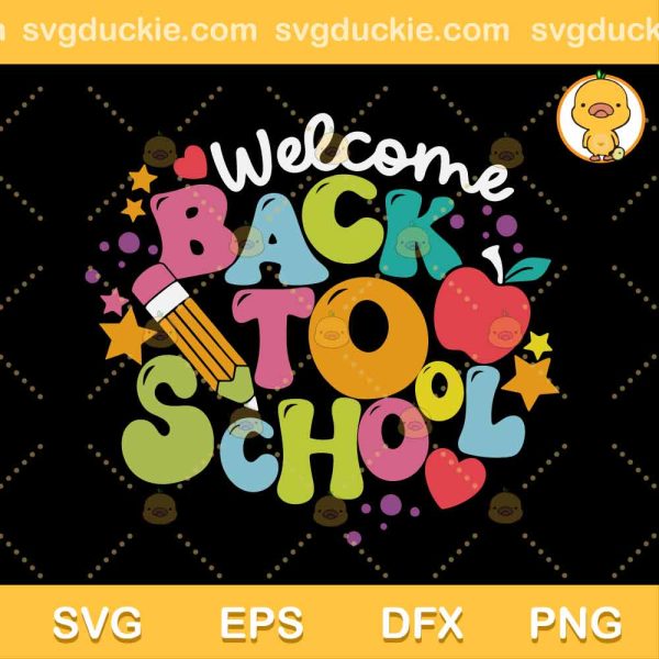 Welcome Back To Shool Cute 2022 SVG, Happy New School Year SVG, Back To Shool SVG DXF EPS PNG
