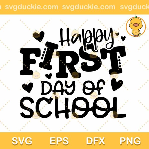 Happy First Day Of School SVG, Back To School SVG, Teacher First Day SVG DXF EPS PNG