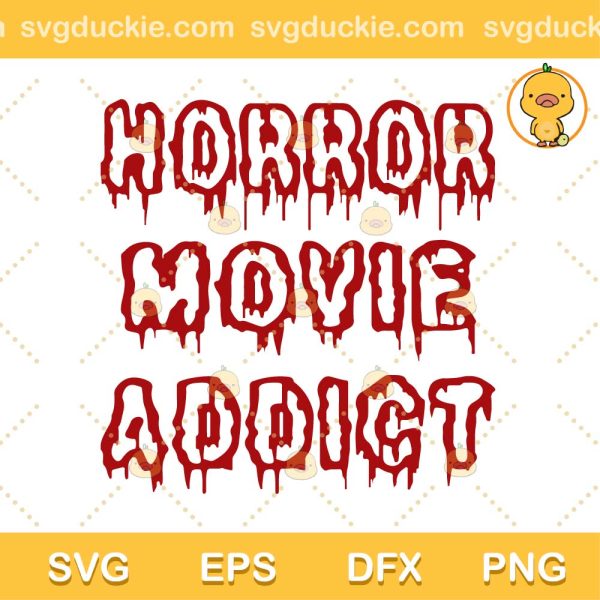 Horror Movie Addict Svg, Invite You To Watch Horror Movies Svg, Horror SVG PNG DFX EPS