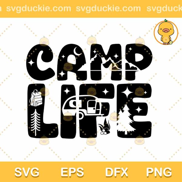 Camp Life SVG, Camping Is My Life SVG, Camper SVG PNG EPS DXF