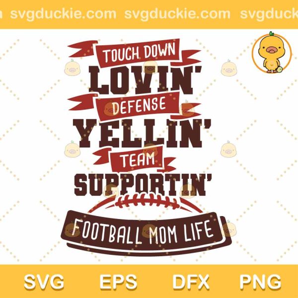 Football Mom Life SVG, Football Mom Touchdown Lovin SVG, Football Mom Defense Yellin SVG PNG DXF EPS