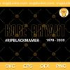Rip Kobe Bryant Black Mamba SVG, Kobe Bryant SVG, Black Mamba 1978-2020 SVG PNG EPS DXF
