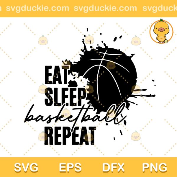 Eat Sleep Basketball Repeat SVG, Basketball Funny SVG, Eat Sleep Basketball SVG PNG EPS DXF for Cricut Silhouette