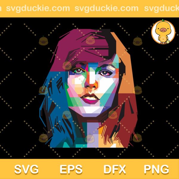 Taylor Swift Color SVG, Taylor Swift SVG, Famous Star SVG PNG EPS DXF