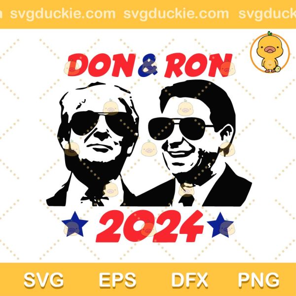 Don & Ron 2024 SVG Trump Desantis, Trump Desantis Campaign SVG, 2024 Presidential Election SVG PNG EPS DXF