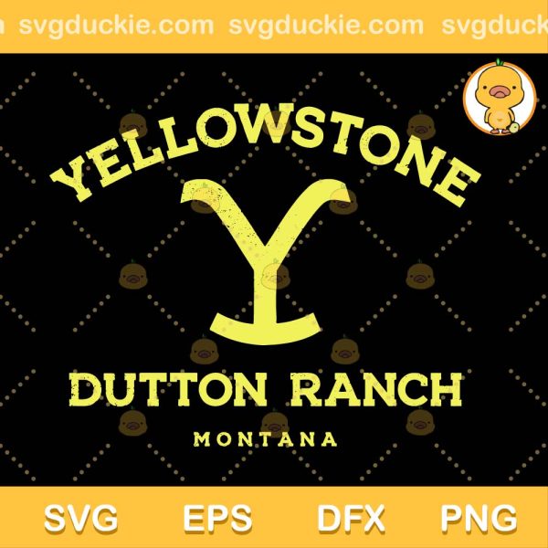 Yellowstone Dutton Ranch SVG, Yellowstone SVG, Dutton Ranch SVG PNG EPS DXF