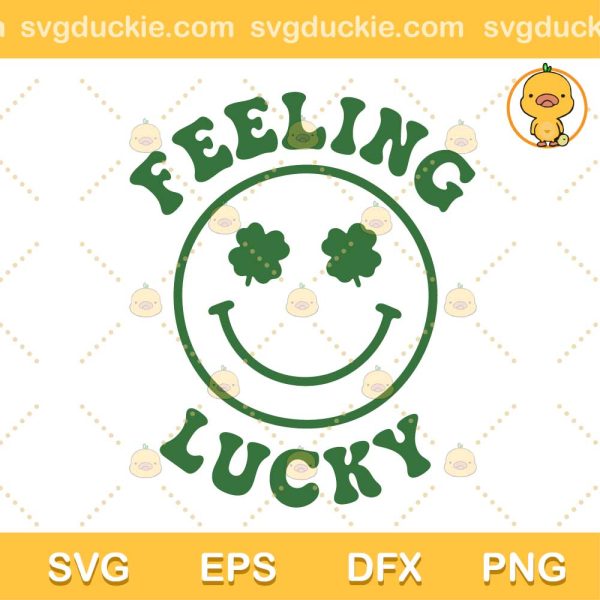 Feeling Lucky St. Patricks Day SVG, Smile Icon Patricks Day SVG, Patricks Day 2023 SVG PNG EPS DXF