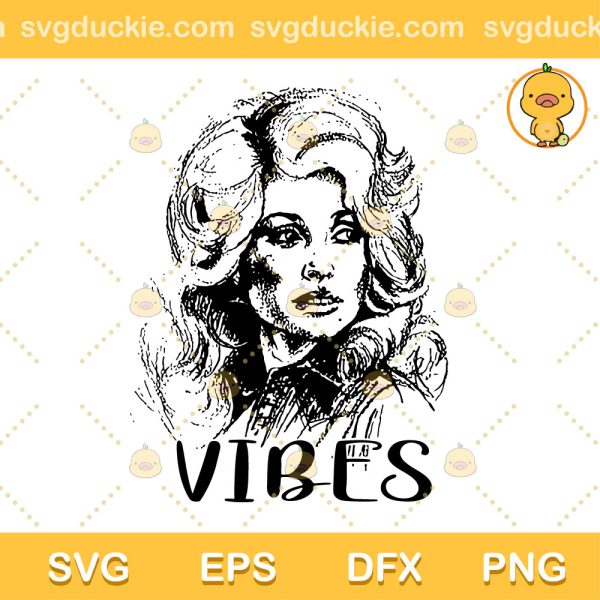 Dolly Parton SVG, Dolly Parton Vibes SVG, Dolly Rebecca Parton SVG PNG EPS DXF