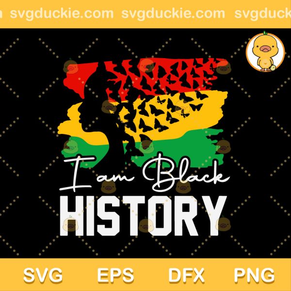 I am Black History SVG, Buffterfly Black History Girl SVG, Black History Month SVG PNG EPS DXF