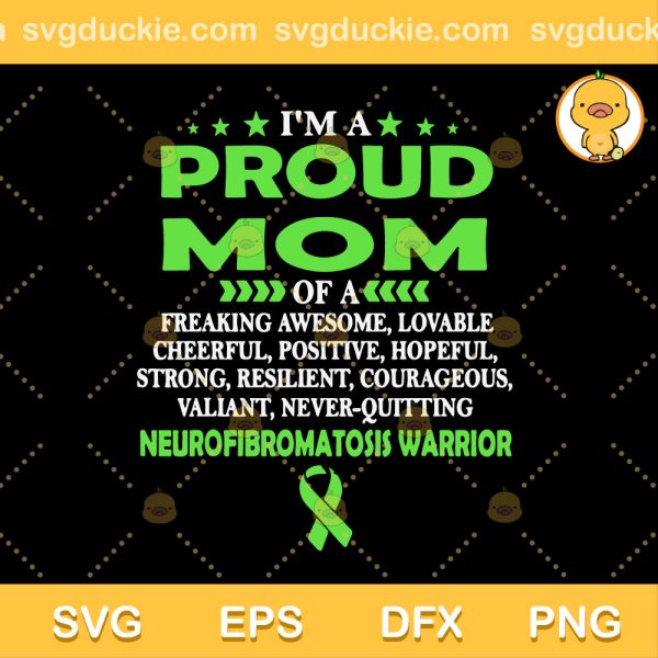 Proud Mom SVG, Im Proud Mom Of Neurofibromatoses Warrior SVG, Mother Day SVG PNG EPS DXF