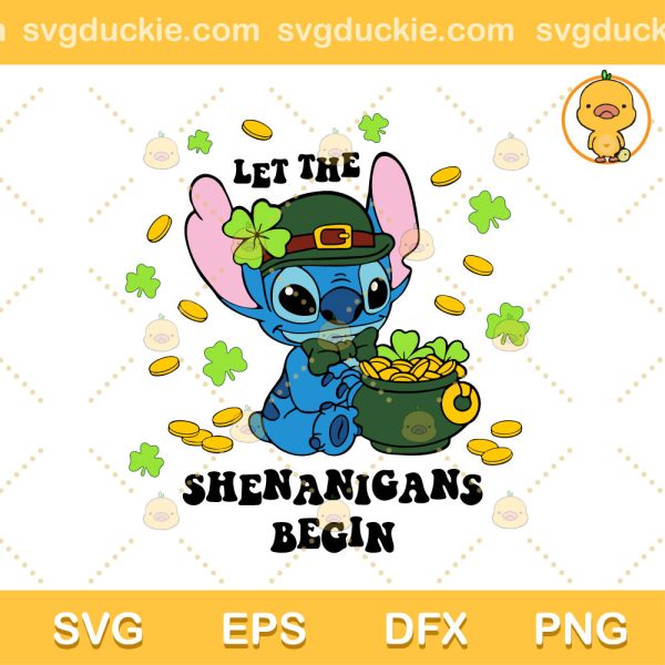 Let The Shenanigans Begin Stich SVG, Stich Patrick Day SVG, Lucky Stich SVG PNG EPS DXF