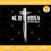 Happy Easter Day Jesus SVG, Easter Day Jesus He Is Risen Indeed Religious Christian SVG, Easter Day SVG PNG EPS DXF