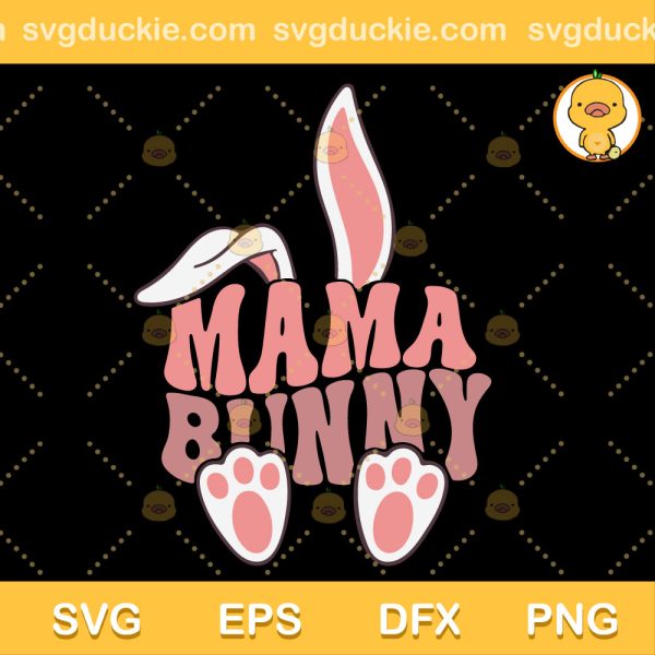 Easter Mama Bunny SVG, Easter Day SVG, Mama Bunny SVG PNG EPS DXF