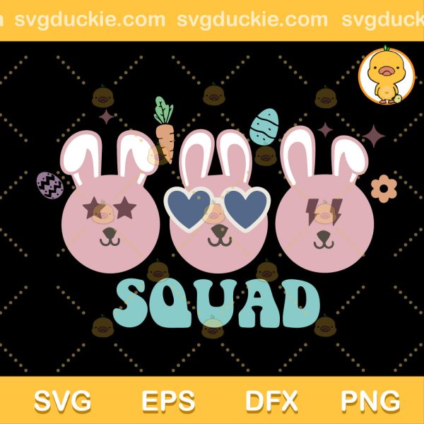 Easter Squad SVG, Bunny Squad SVG, Easter Day SVG PNG EPS DXF