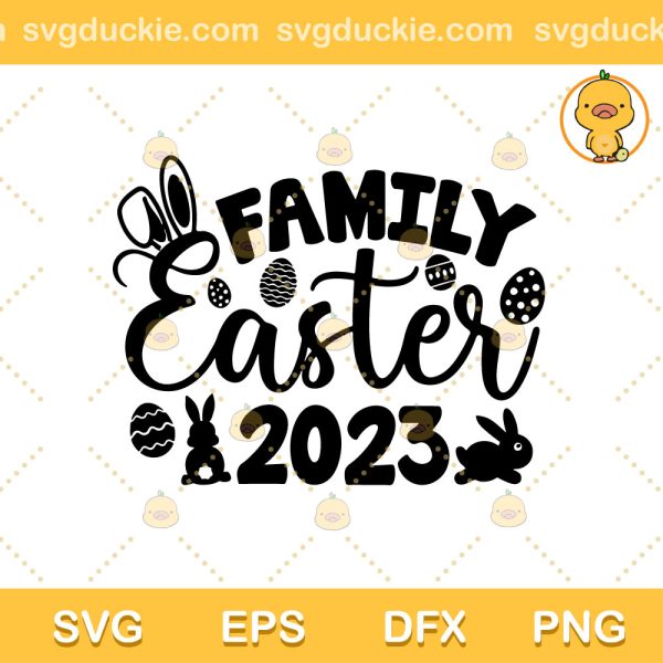 Family Easter 2023 SVG, Family Easter Black SVG, Easter Day SVG PNG EPS DXF