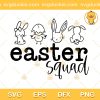 Happy Easter Squad SVG, Easter Squad SVG, Bunny Cute Easter Day SVG PNG EPS DXF