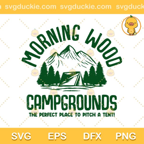 Morning Wood Campgrounds SVG, Funny Camping SVG, Funny Adult SVG PNG EPS DXF