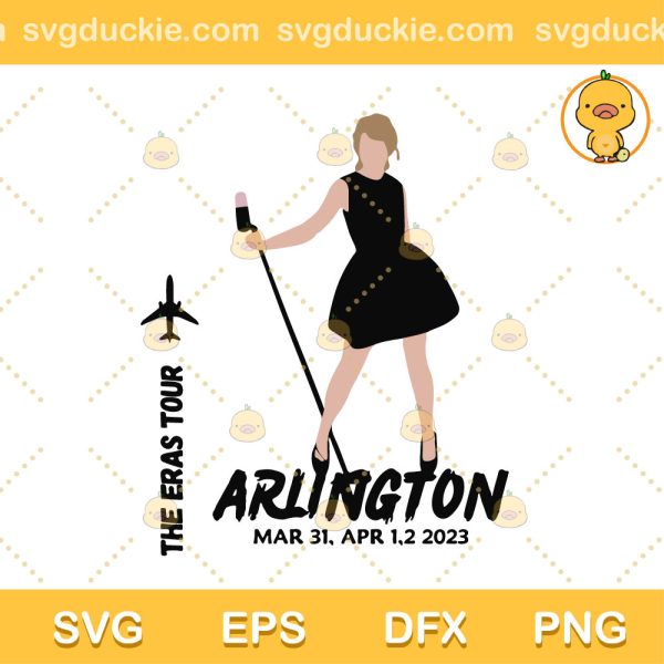 The Eras Tour Arlington Concert SVG, The Eras Tour 2023 SVG, Taylor Swift SVG PNG EPS DXF