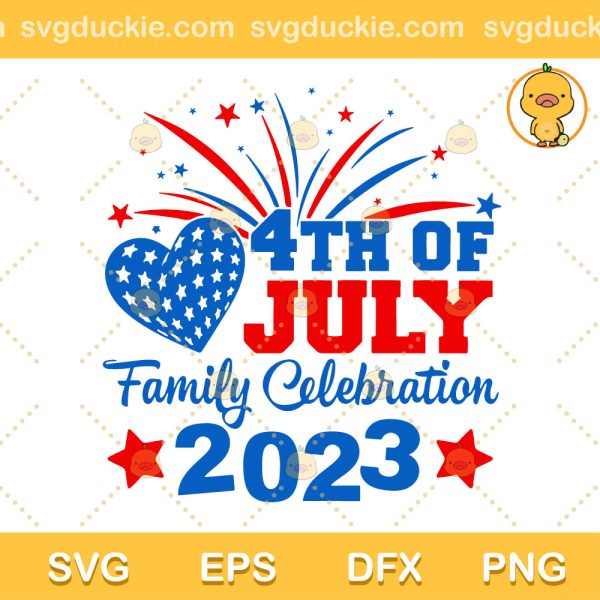 4th Of July Family Celebration 2023 SVG, 4th Of July 2023 SVG, National Day Of America SVG PNG EPS DXF