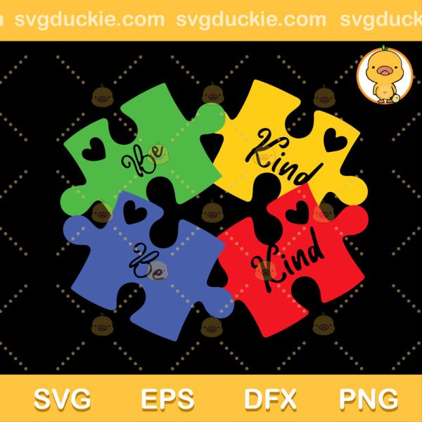 Be Kind SVG, Autism SVG, Autism Puzzle Pieces SVG PNG EPS DXF