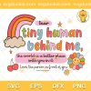 Dear Tiny Humans Behind Me SVG, Teacher Lover SVG, Teacher Quote Cute SVG PNG EPS DXF