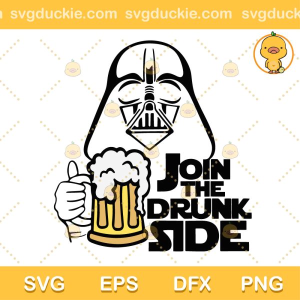 Join The Drunk Side SVG, Darth Vader Beer SVG, Funny Darth Vader SVG PNG EPS DXF