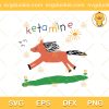 Ketamine Meme SVG, Ketamine SVG, Ketamine Horses SVG PNG EPS DXF