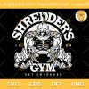 Shredder's Gym SVG, Shredder's 1984 Gym Get Shredder SVG, Shredder's SVG PNG EPS DXF