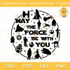 Star Wars Disney SVG, Star Wars May the Force Be With You Word Bubble Disney SVG, Star Wars Design SVG PNG EPS DXF