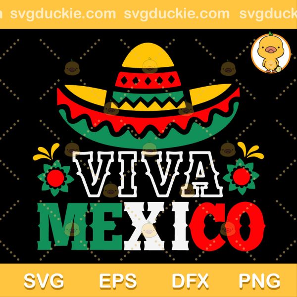 Viva Mexico SVG, Mexico SVG, Independencia De Mexico SVG PNG EPS DXF
