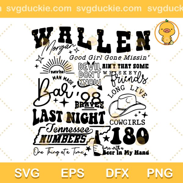 Wallen Last Night Country Music Best SVG, Wallen's One Thing at A Time album SVG, Morgan Wallen Singer SVG PNG EPS DXF