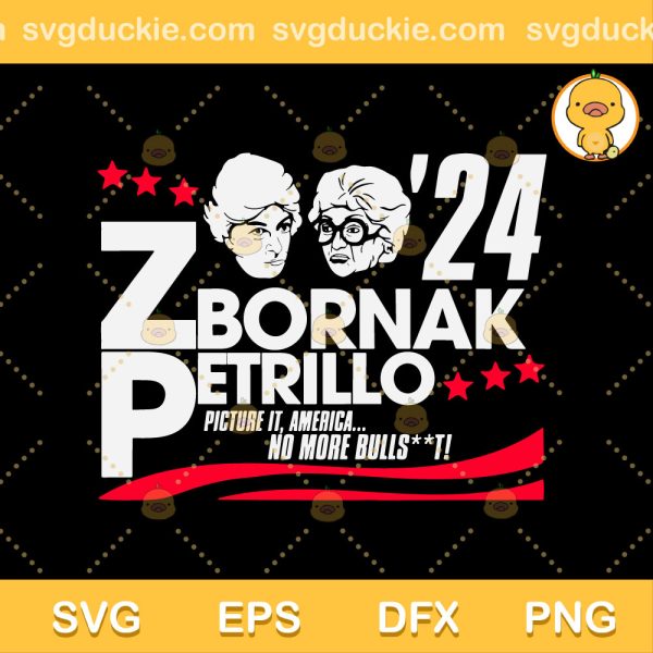 Zbornak And Petrillo For President 2024 SVG, "The Golden Girls" Actor Is Running For President In 2024 SVG, Running For US President 2024 SVG PNG EPS DXF
