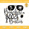 Beaches Booze And Besties SVG, Funny Beach SVG, Summer SVG PNG EPS DXF