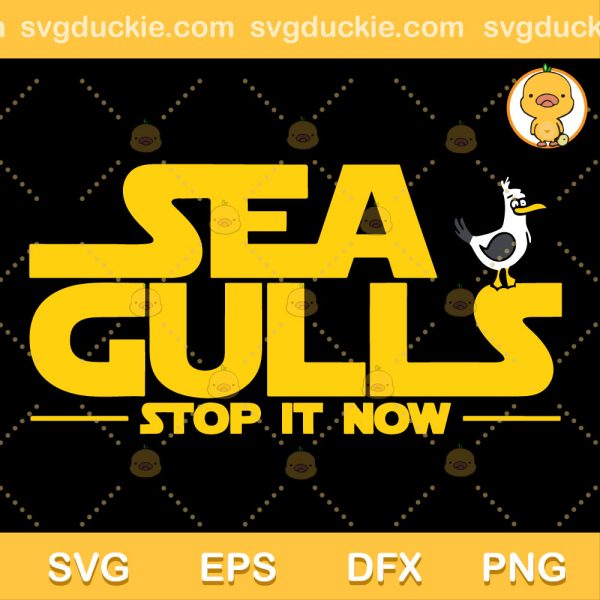 Seagulls Stop it Now SVG, Seagulls SVG, Trending T-Shirt 2023 SVG PNG EPS DXF