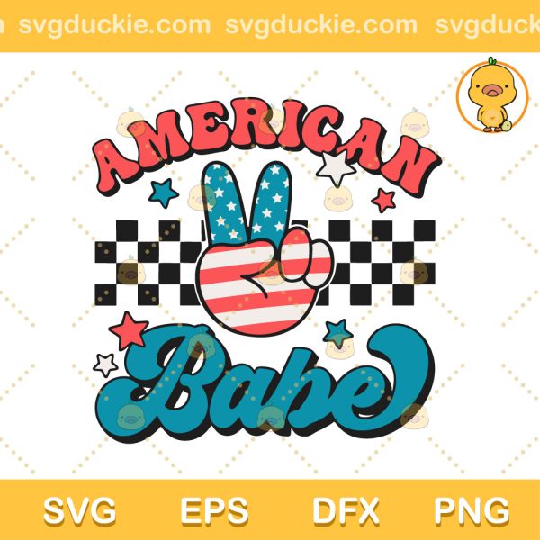 American Babe SVG, America Peace 4th of July SVG, Independence Day SVG PNG EPS DXF