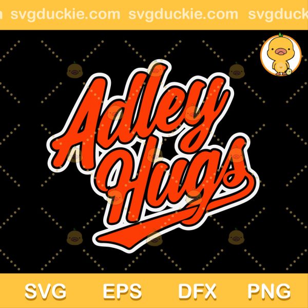 Baseball Adley Rutschman Adley Hugs SVG, Adley Rutschman SVG, Baseball SVG PNG EPS DXF