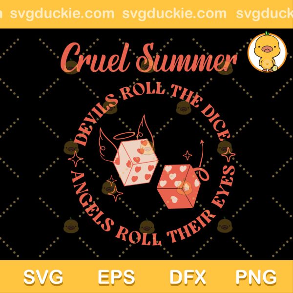 Cruel Summer Devils Roll The Dice SVG, Taylor Swift lyrics SVG, Taylor Swift Summer SVG PNG EPS DXF