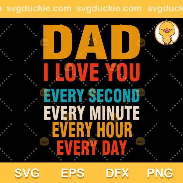 Dad I Love You Every Time SVG, Happy Fathers Day Best SVG, Love Dad SVG PNG EPS DXF