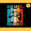 Dad Level Unlocked Vintage SVG, Fathers Day Gamer SVG, Happy Fathers Day SVG PNG EPS DXF