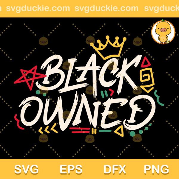 Juneteenth Black Owned SVG, Black Owned SVG, Juneteenth SVG PNG EPS DXF