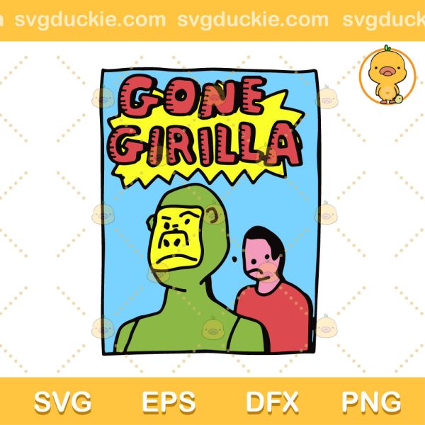 Official Gone Gorilla 2023 SVG, Gorilla Funny SVG, Gorilla SVG PNG EPS DXF