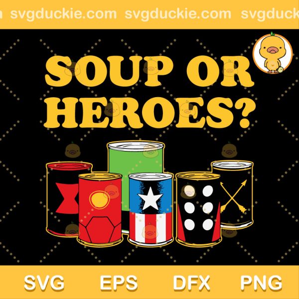 Soup Or Heroes SVG, Marvel Funny SVG, Marvel Or Soup SVG PNG EPS DXF