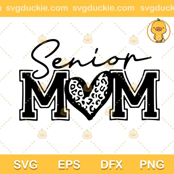 Senior Mom SVG, Senior Mom Heart Leopard SVG, Class Of 2023 Mom SVG PNG EPS DXF