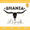 Shania Let's Go Girls SVG, Shania Twain Singer SVG, Let's Go Girls Album SVG PNG EPS DXF