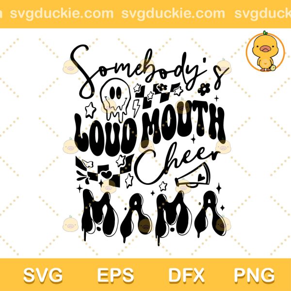 Somebodys Loud Mouth Cheer Mama SVG, Retro Groovy Cheer Mom SVG, Happy Mothers Day SVG PNG EPS DXF