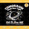 Tomorrow Needs Your Light Best SVG, Quotes Space SVG, Tomorrow Needs Your Light Call On Text 988 SVG PNG EPS DXF