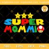 Womens Super Mommio SVG, Super Mommio SVG, Mothers Day SVG PNG EPS DXF
